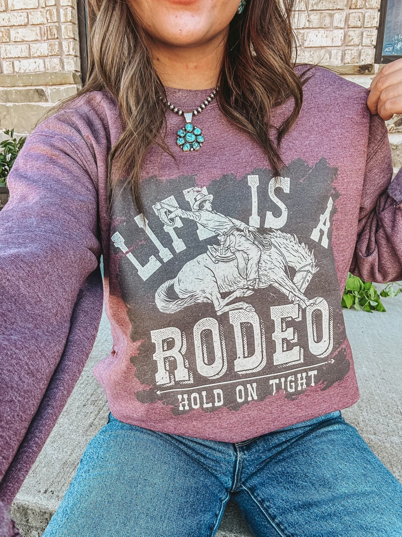 Life is a Rodeo on Sweatshirt