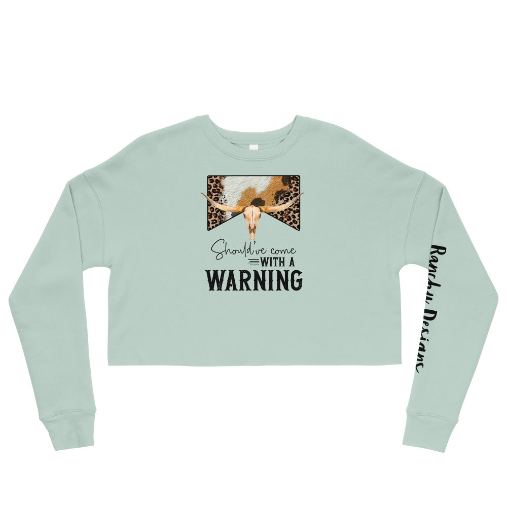 Should've Come With a Warning Crop Sweatshirt
