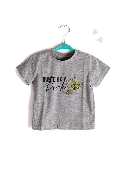 DONT BE A PRICK [KIDS] [1T & 2T ONLY]