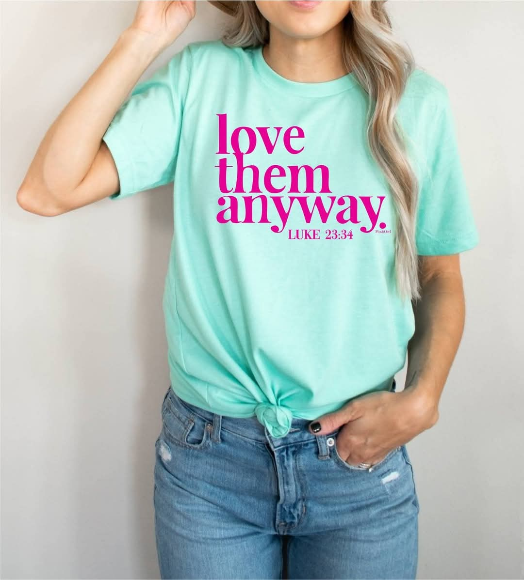 Love Them Anyway Tee