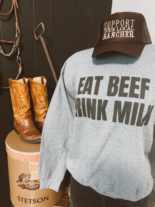 Eat Beef Drink Milk on Sweatshirt