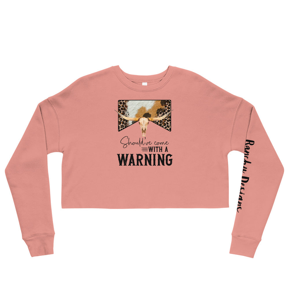 Should've Come With a Warning Crop Sweatshirt
